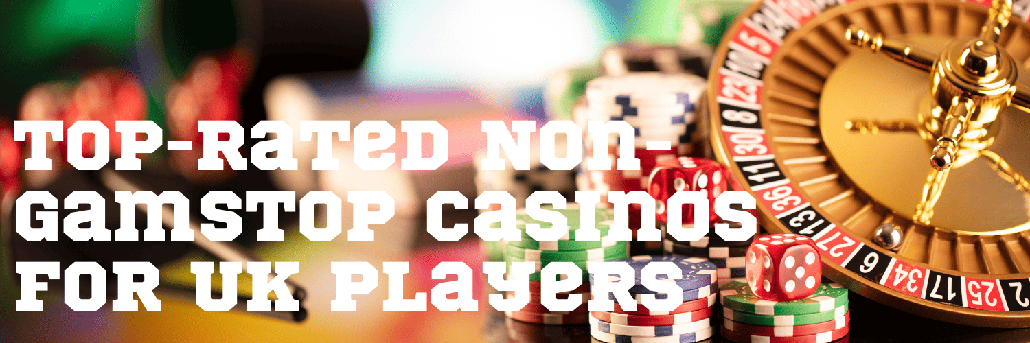 Discovering Non-Gamstop Casinos A Comprehensive Guide