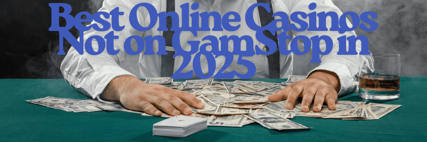 Exploring Casinos Not on Gamstop UK A Comprehensive Guide 1008453330