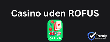 Casino Uden RoFus Spil Med Trustly for Hurtige Indsatser