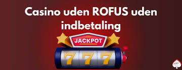 Casinoer Uden Rofus - Din Guide til Spil uden Begrænsninger