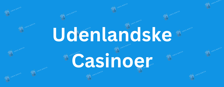 Casinon Uden Rofus Din Guide til Spil og Underholdning
