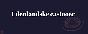 Udenlandske Casino Spilpakke En Guidet Tur til International Spiloplevelse