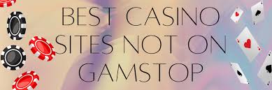 Exploring Casinos UK Not on Gamstop A Comprehensive Guide