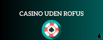 Oplev Friheden med Dansk Casino Uden ROFUS 1256429394